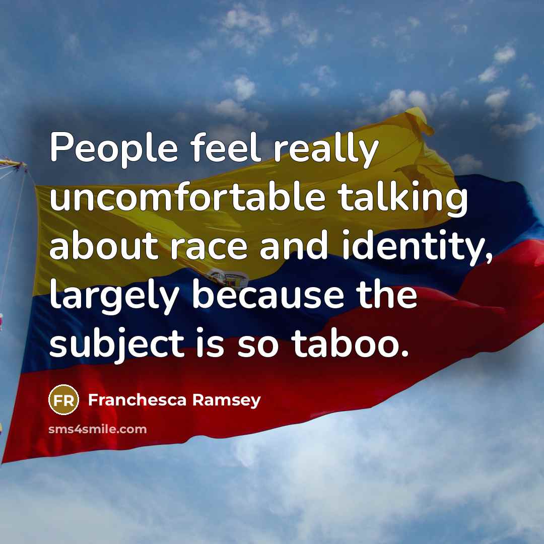 “People feel really uncomfortable talking about race and identity, largely because the subject is so taboo.” quote by Franchesca Ramsey