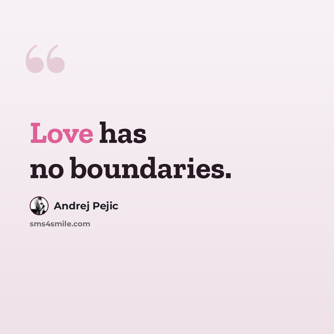 “Love has no boundaries.” quote by Andrej Pejic
