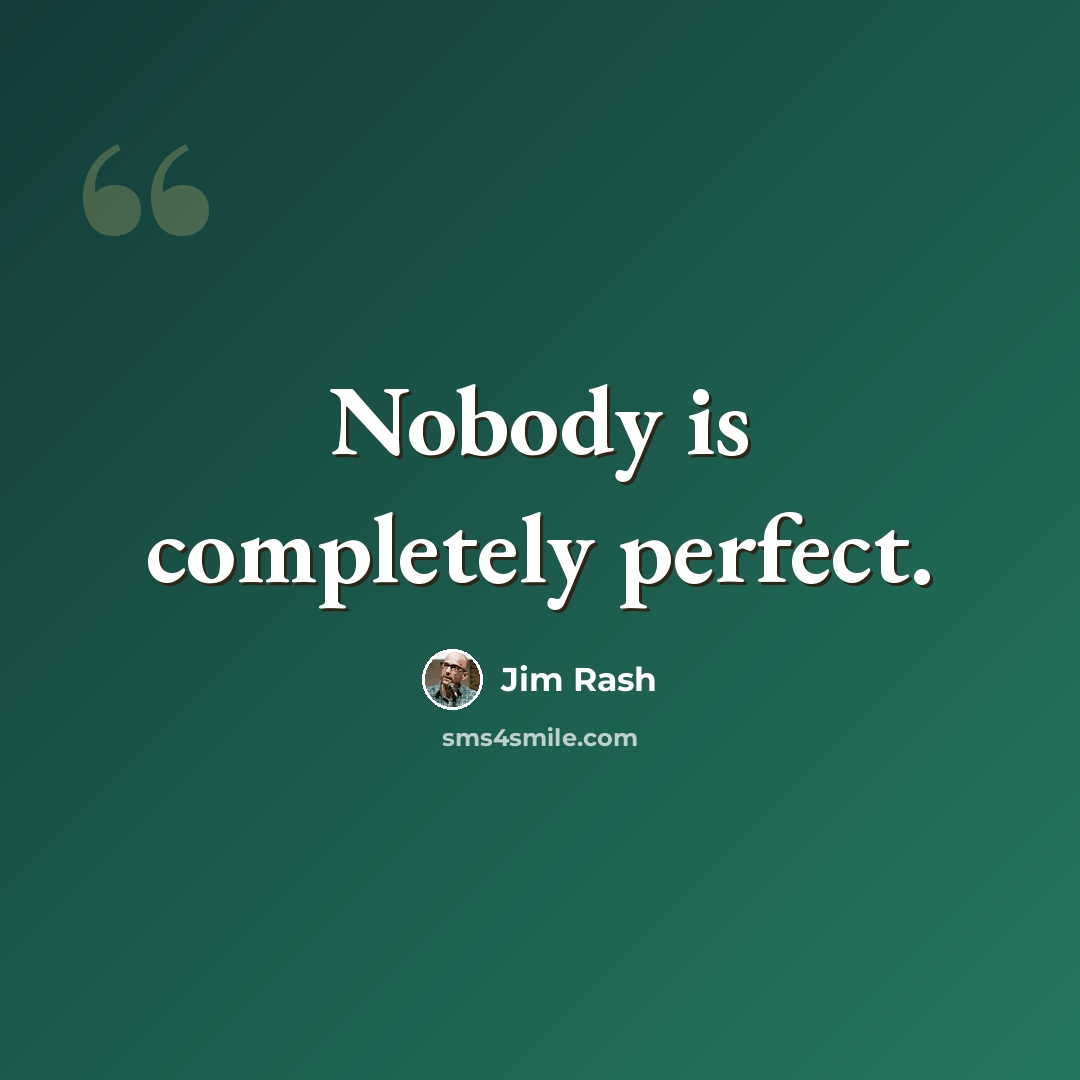 “Nobody is completely perfect.” quote by Jim Rash