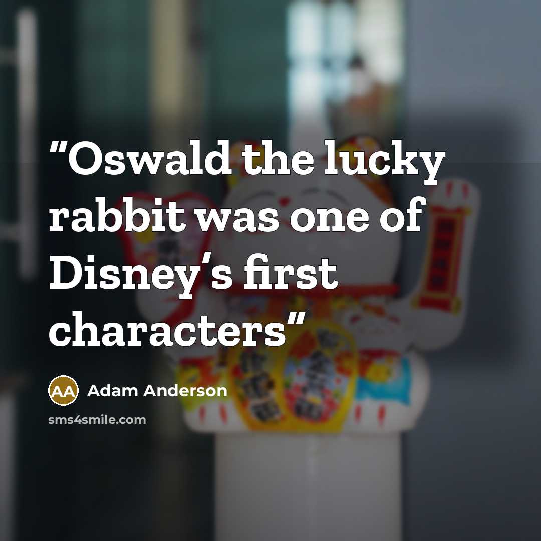“Oswald the lucky rabbit was one of Disney’s first characters” quote by Adam Anderson