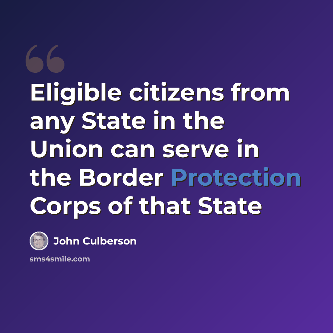 “Eligible citizens from any State in the Union can serve in the Border Protection Corps of that State” quote by John Culberson