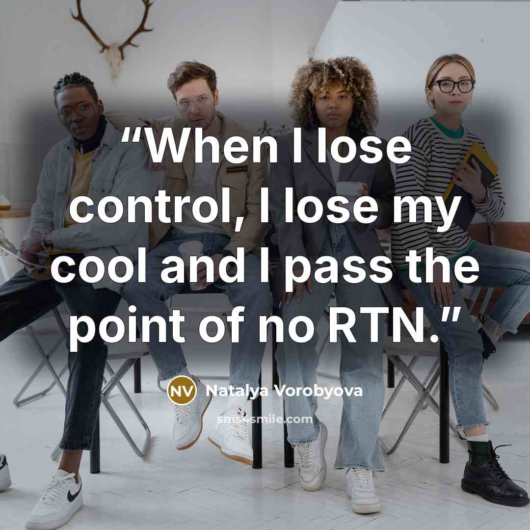 “When I lose control, I lose my cool and I pass the point of no RTN.” quote by Natalya Vorobyova