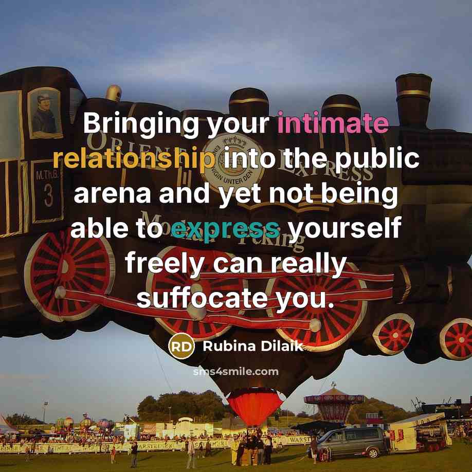 “Bringing your intimate relationship into the public arena and yet not being able to express yourself freely can really suffocate you.” quote by Rubina Dilaik
