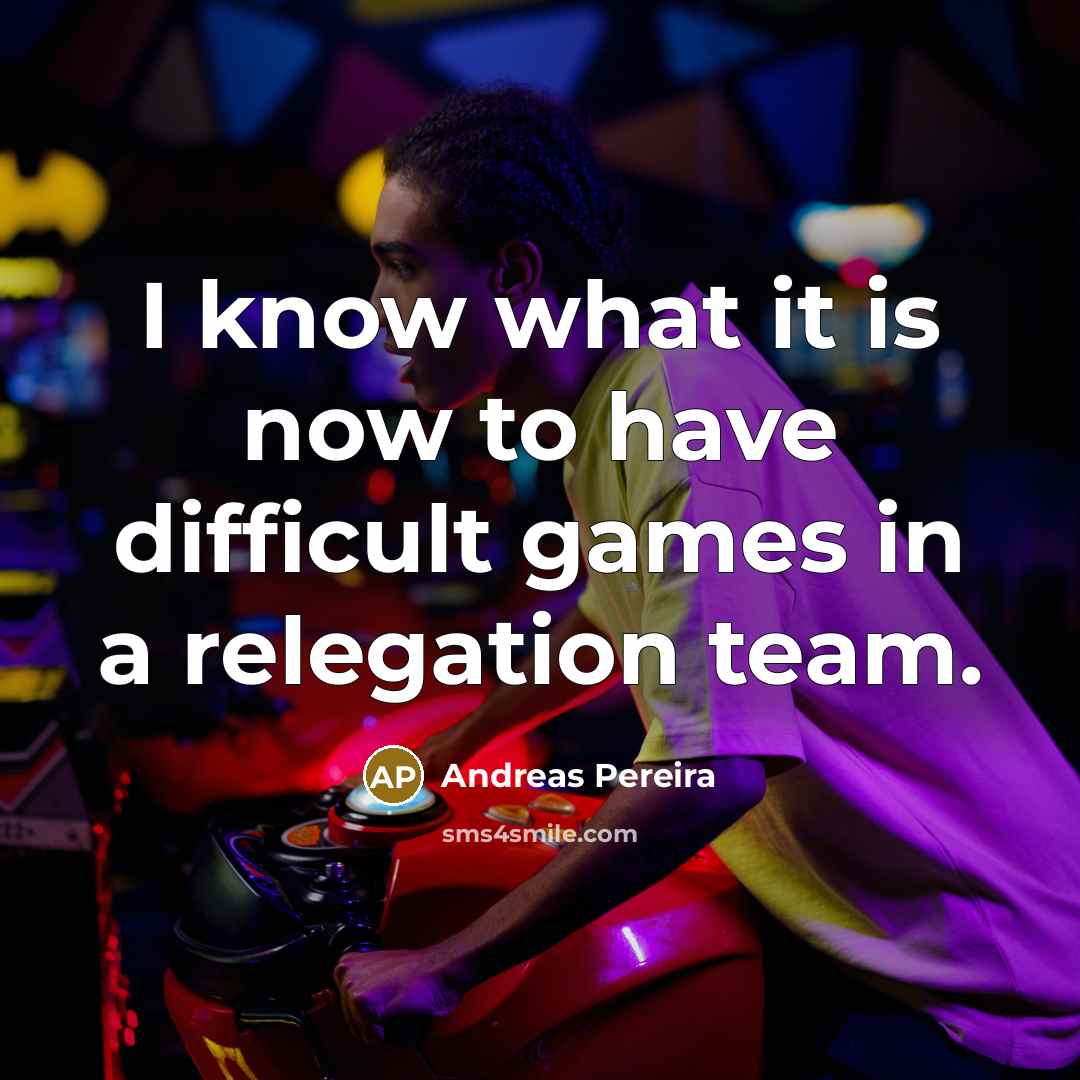 “I know what it is now to have difficult games in a relegation team.” quote by Andreas Pereira