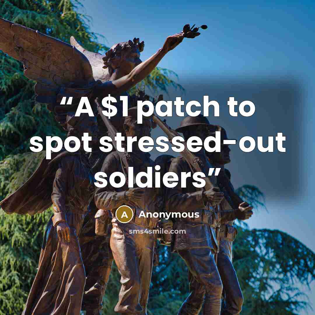 “A $1 patch to spot stressed-out soldiers” quote by Anonymous