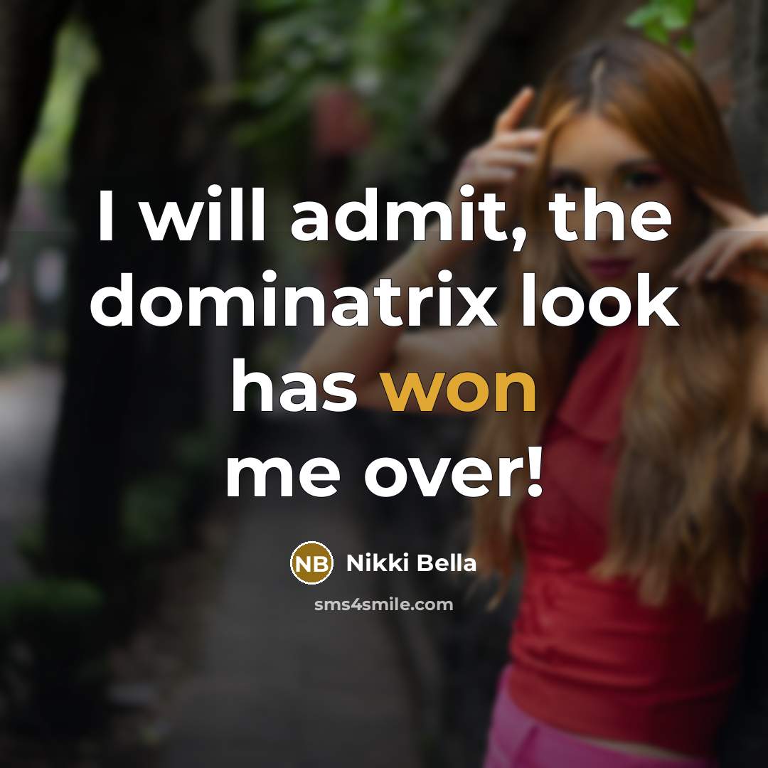 “I will admit, the dominatrix look has won me over!” quote by Nikki Bella