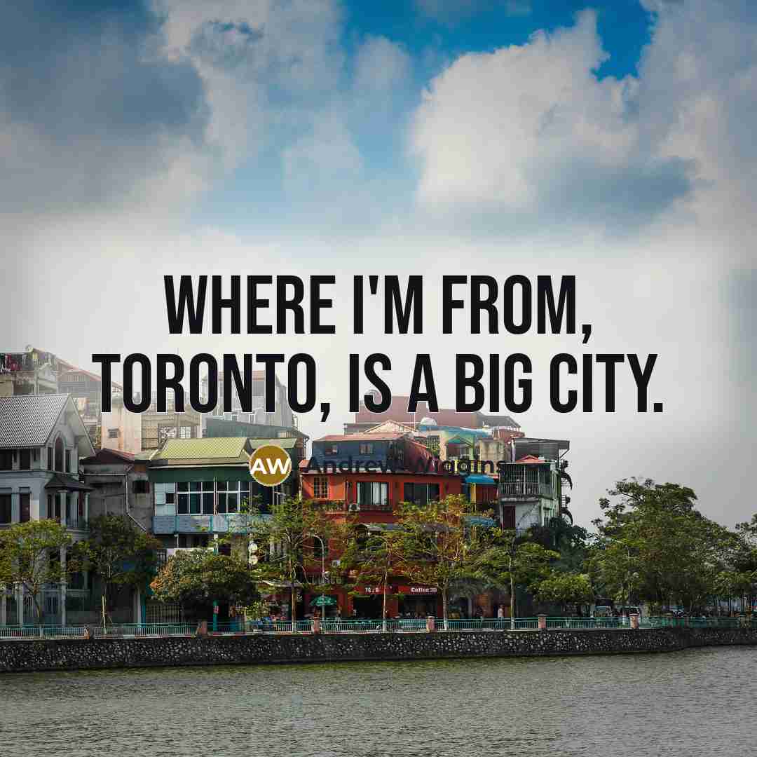 “Where I'm from, Toronto, is a big city.” quote by Andrew Wiggins