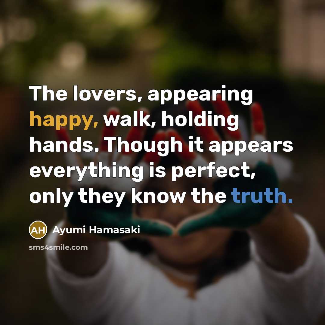 “The lovers, appearing happy, walk, holding hands. Though it appears everything is perfect, only they know the truth.” quote by Ayumi Hamasaki