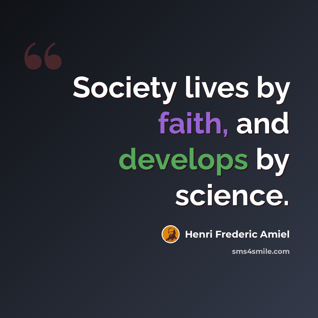 “Society lives by faith, and develops by science.” quote by Henri Frederic Amiel