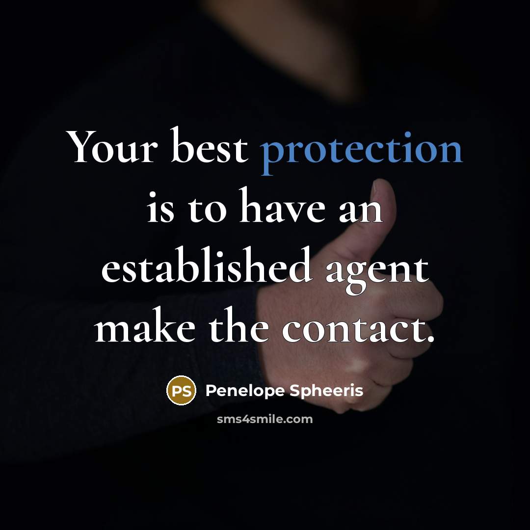 “Your best protection is to have an established agent make the contact.” quote by Penelope Spheeris