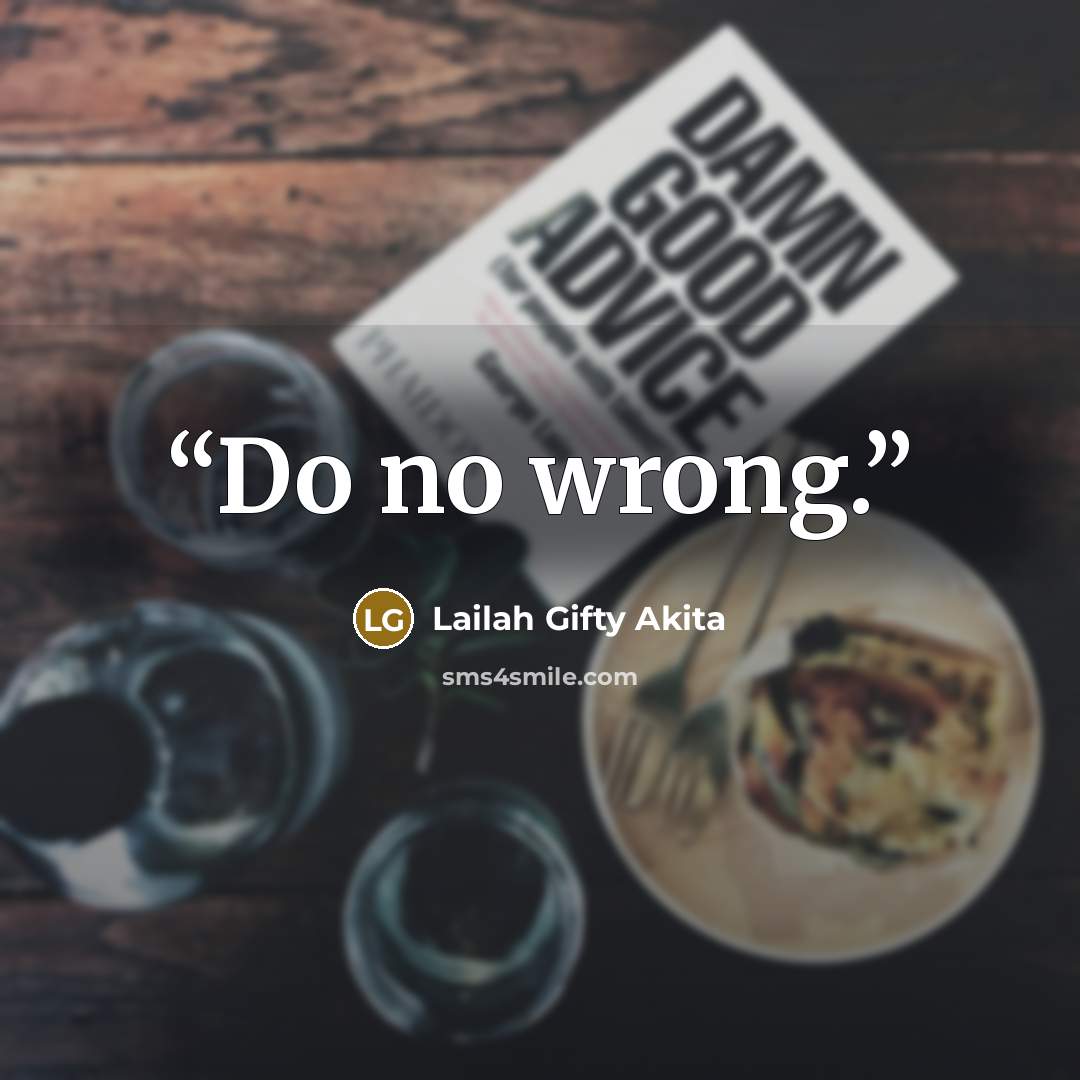“Do no wrong.” quote by Lailah Gifty Akita