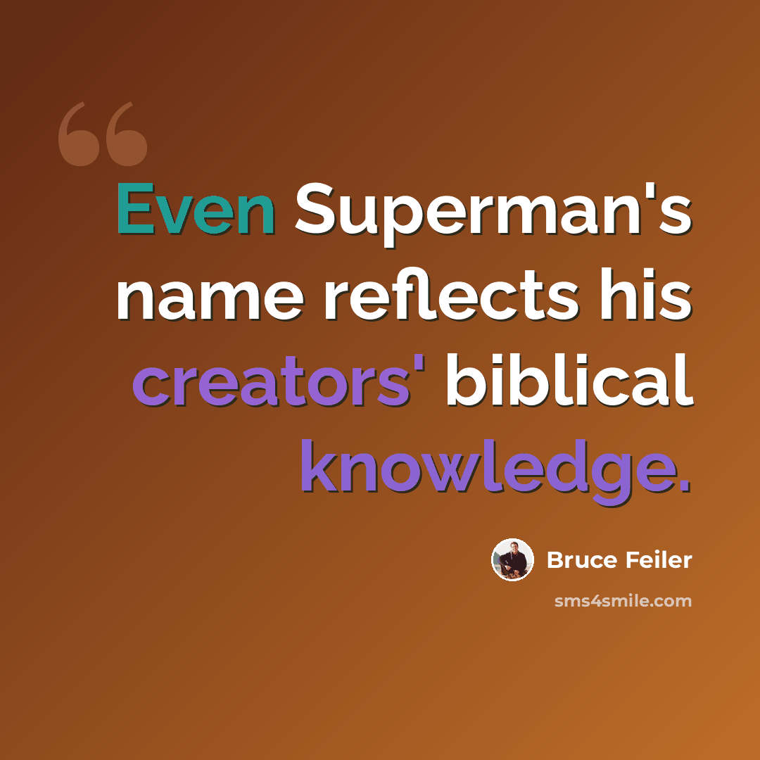 “Even Superman's name reflects his creators' biblical knowledge.” quote by Bruce Feiler