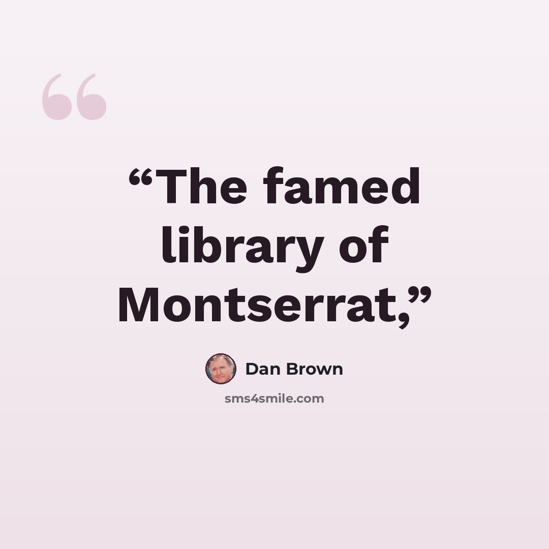 “The famed library of Montserrat,” quote by Dan Brown