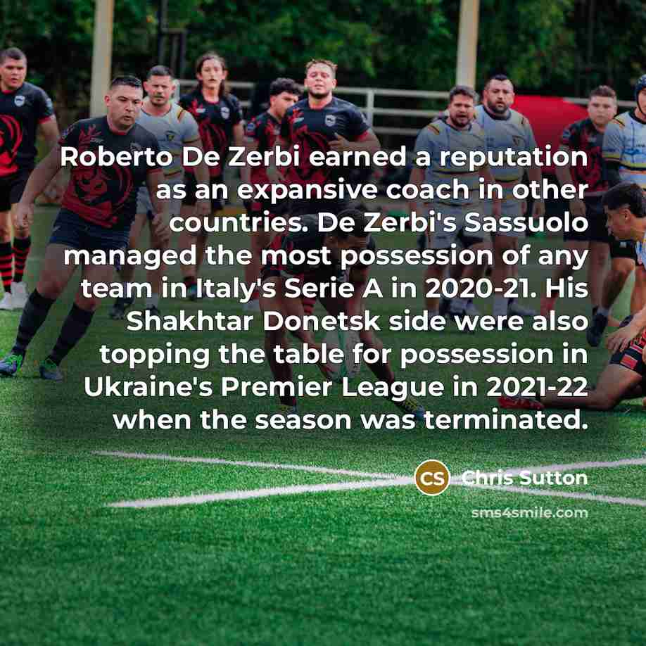 “Roberto De Zerbi earned a reputation as an expansive coach in other countries. De Zerbi's Sassuolo managed the most possession of any team in Italy's Serie A in 2020-21. His Shakhtar Donetsk side were also topping the table for possession in Ukraine's Premier League in 2021-22 when the season was…” quote by Chris Sutton