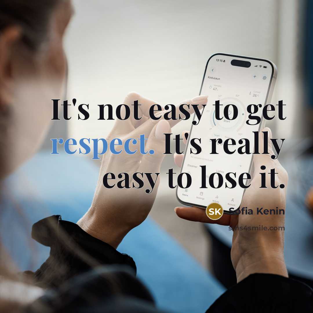 “It's not easy to get respect. It's really easy to lose it.” quote by Sofia Kenin