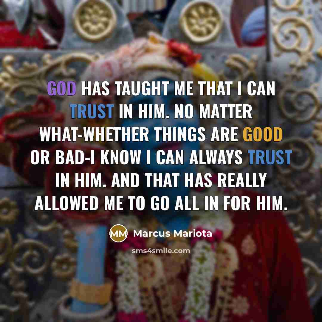“God has taught me that I can trust in Him. No matter what-whether things are good or bad-I know I can always trust in Him. And that has really allowed me to go All In for Him.” quote by Marcus Mariota