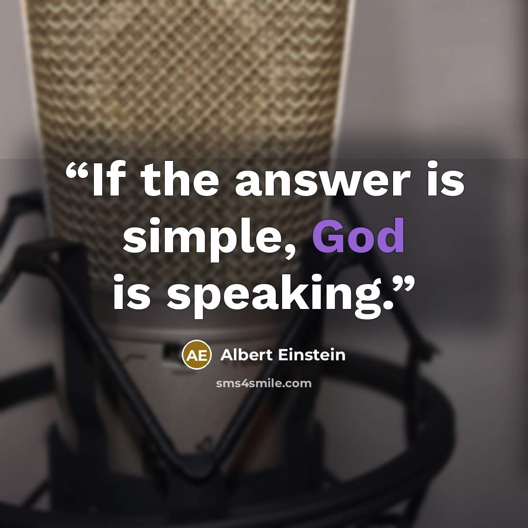 “If the answer is simple, God is speaking.” quote by Albert Einstein
