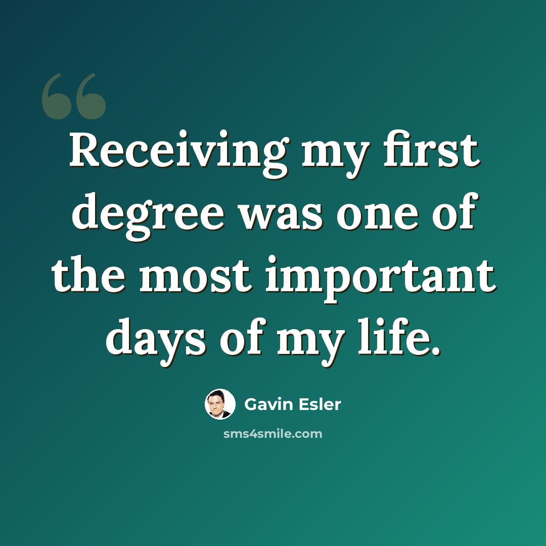 “Receiving my first degree was one of the most important days of my life.” quote by Gavin Esler