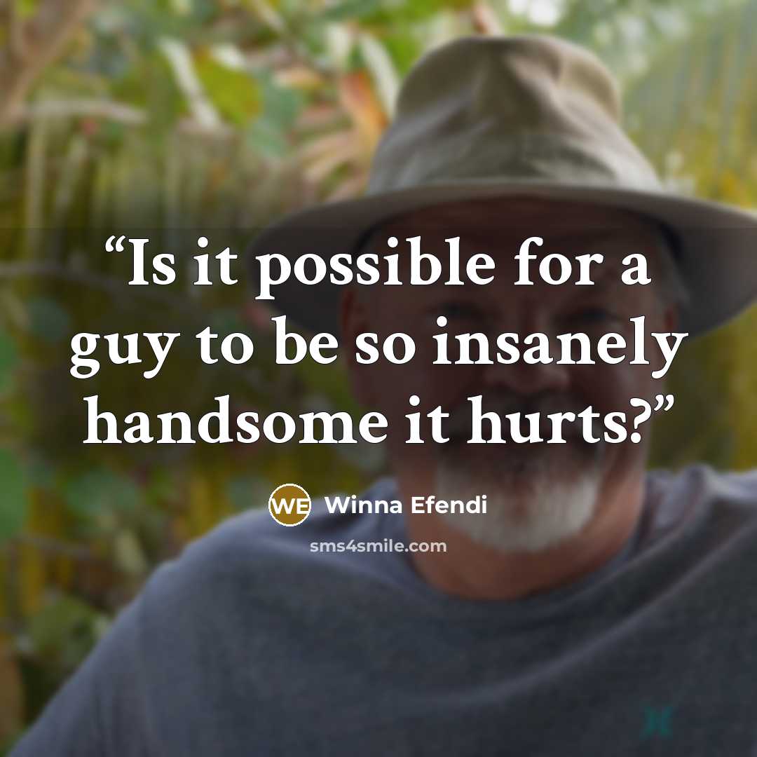 “Is it possible for a guy to be so insanely handsome it hurts?” quote by Winna Efendi