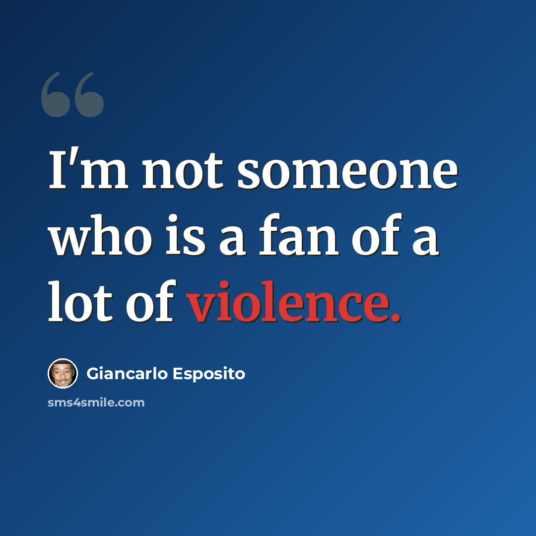 “I'm not someone who is a fan of a lot of violence.” quote by Giancarlo Esposito