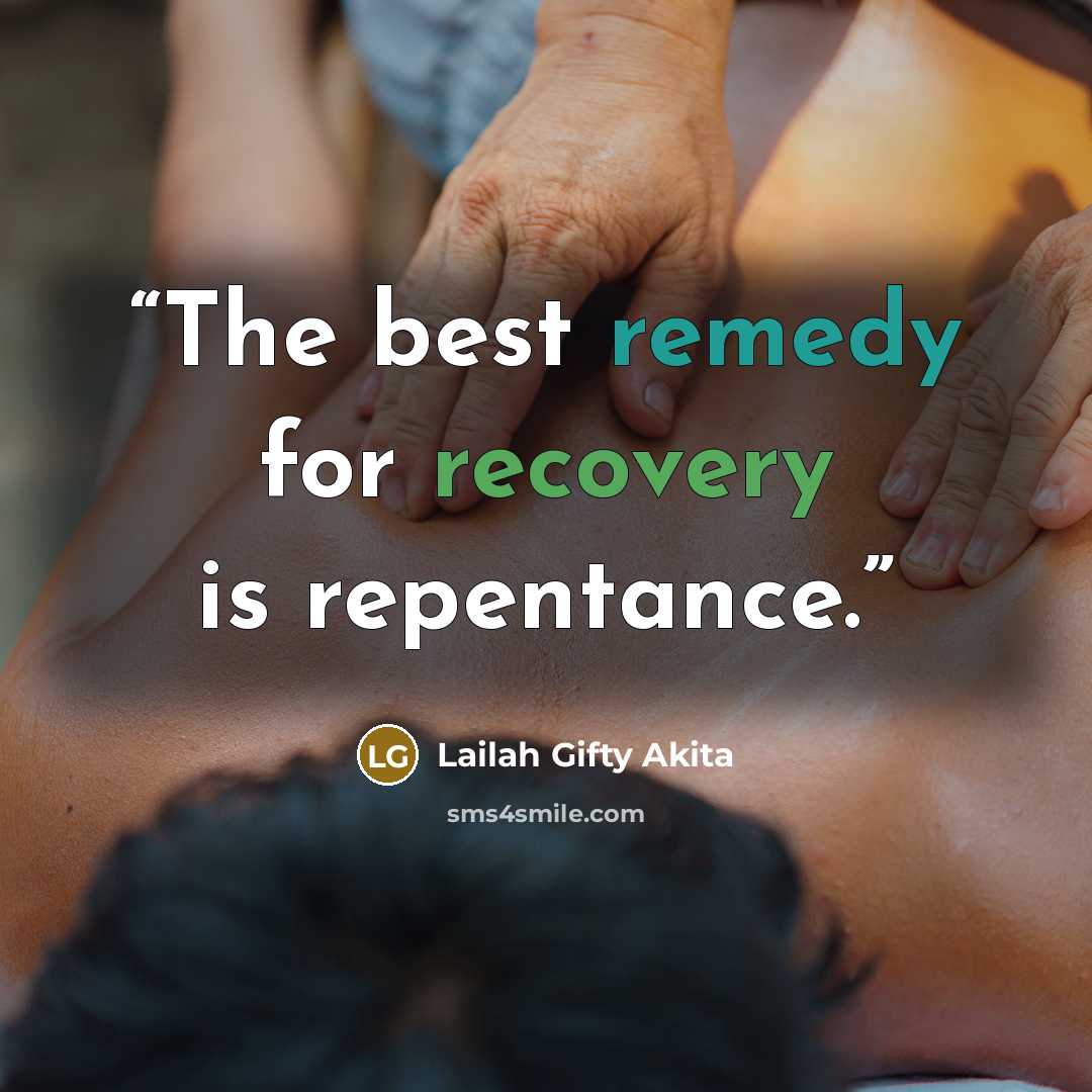 “The best remedy for recovery is repentance.” quote by Lailah Gifty Akita