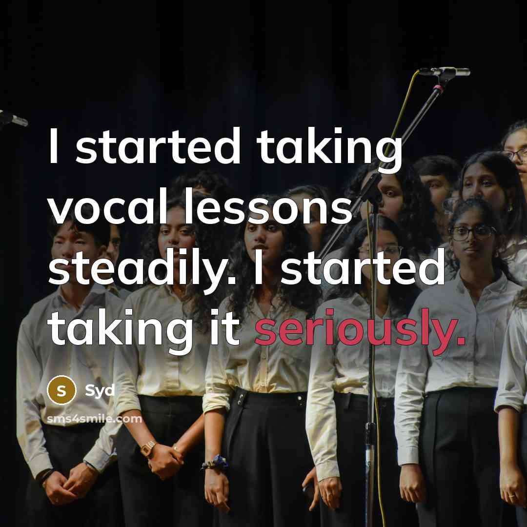 “I started taking vocal lessons steadily. I started taking it seriously.” quote by Syd