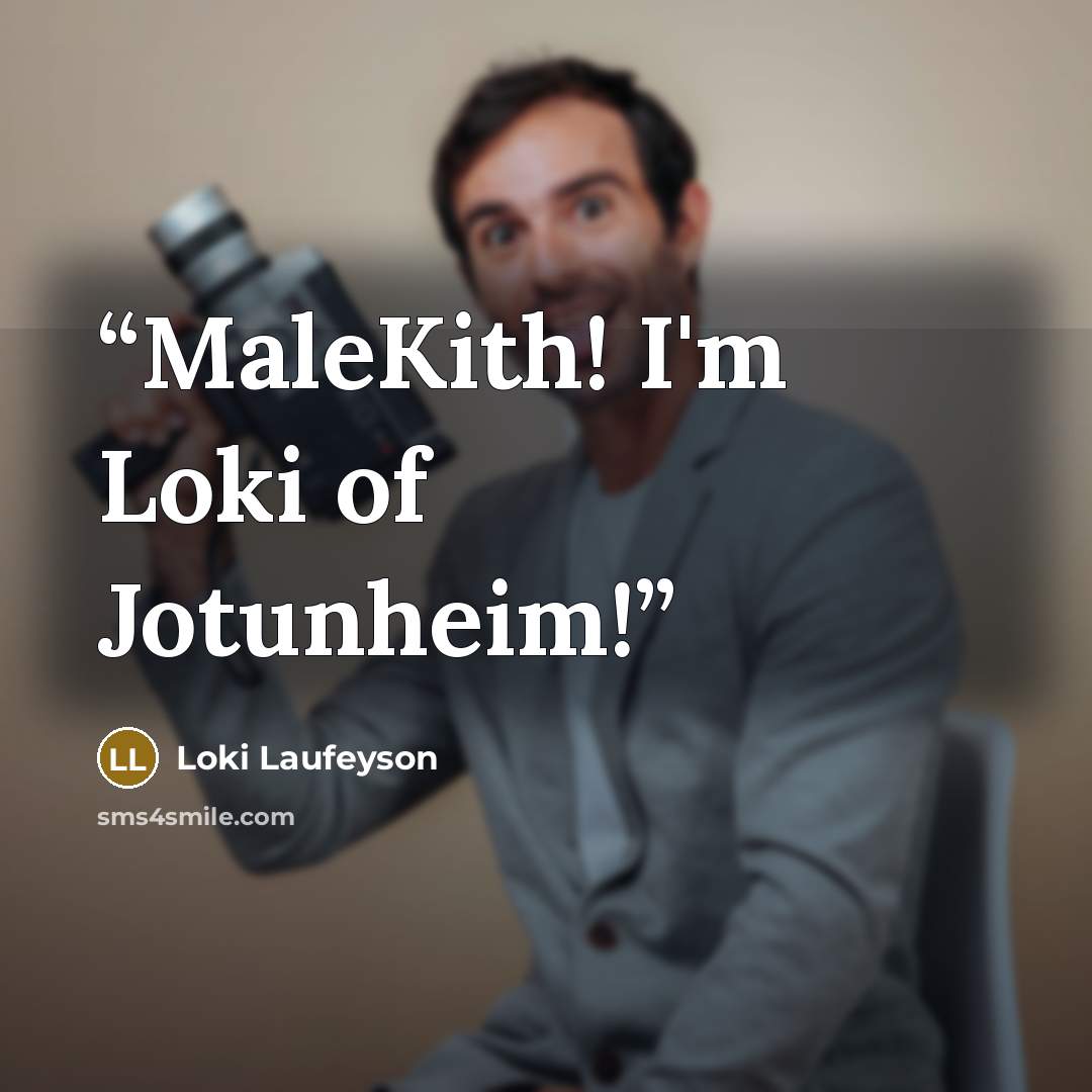 “MaleKith! I'm Loki of Jotunheim!” quote by Loki Laufeyson