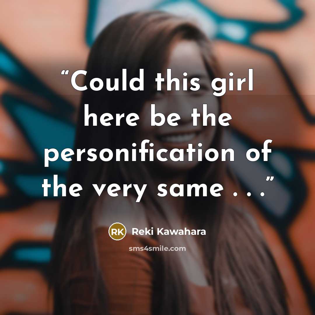 “Could this girl here be the personification of the very same . . .” quote by Reki Kawahara