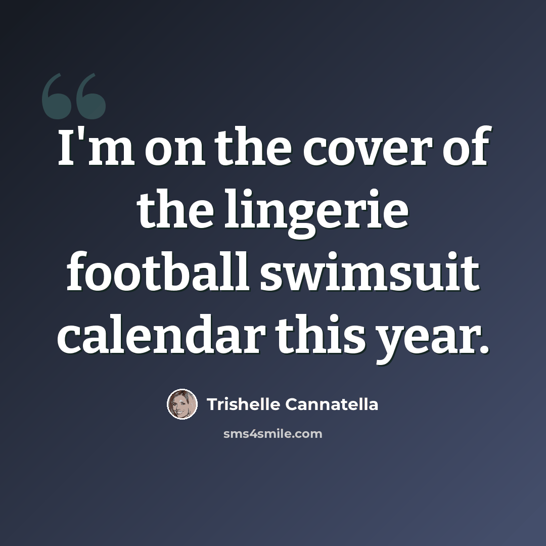 “I'm on the cover of the lingerie football swimsuit calendar this year.” quote by Trishelle Cannatella