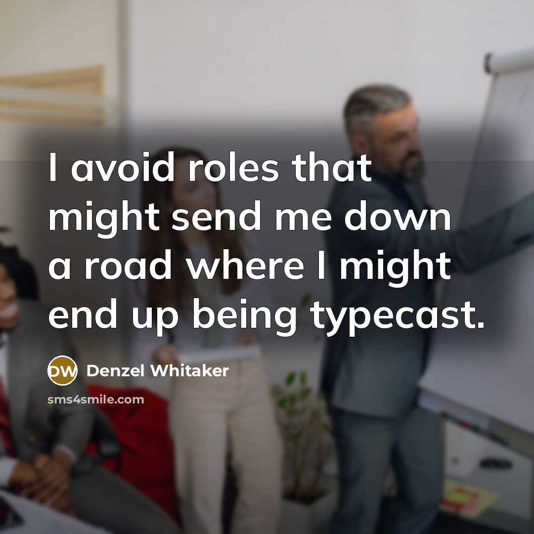 “I avoid roles that might send me down a road where I might end up being typecast.” quote by Denzel Whitaker