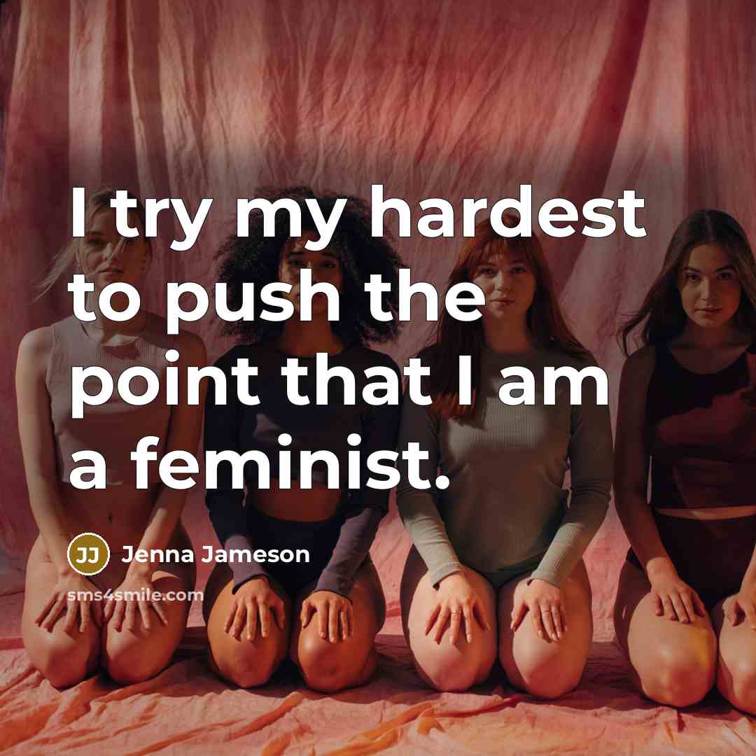 “I try my hardest to push the point that I am a feminist.” quote by Jenna Jameson
