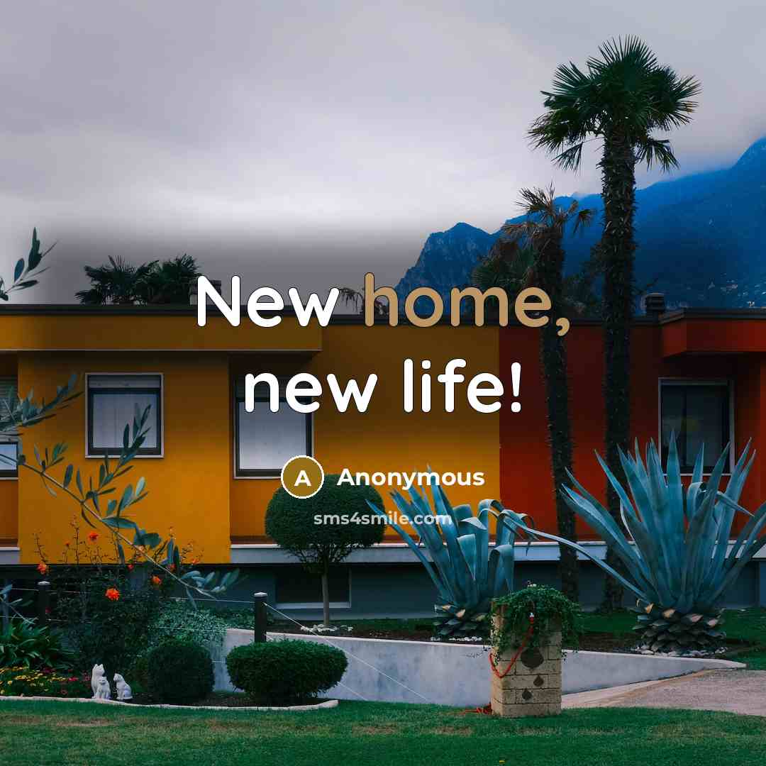 “New home, new life!” quote by Anonymous