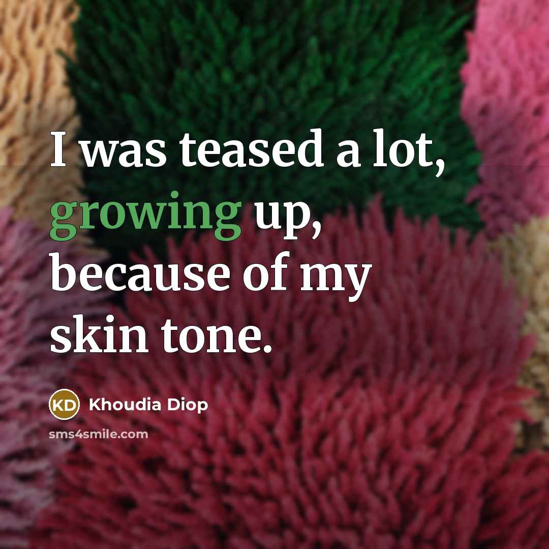 “I was teased a lot, growing up, because of my skin tone.” quote by Khoudia Diop