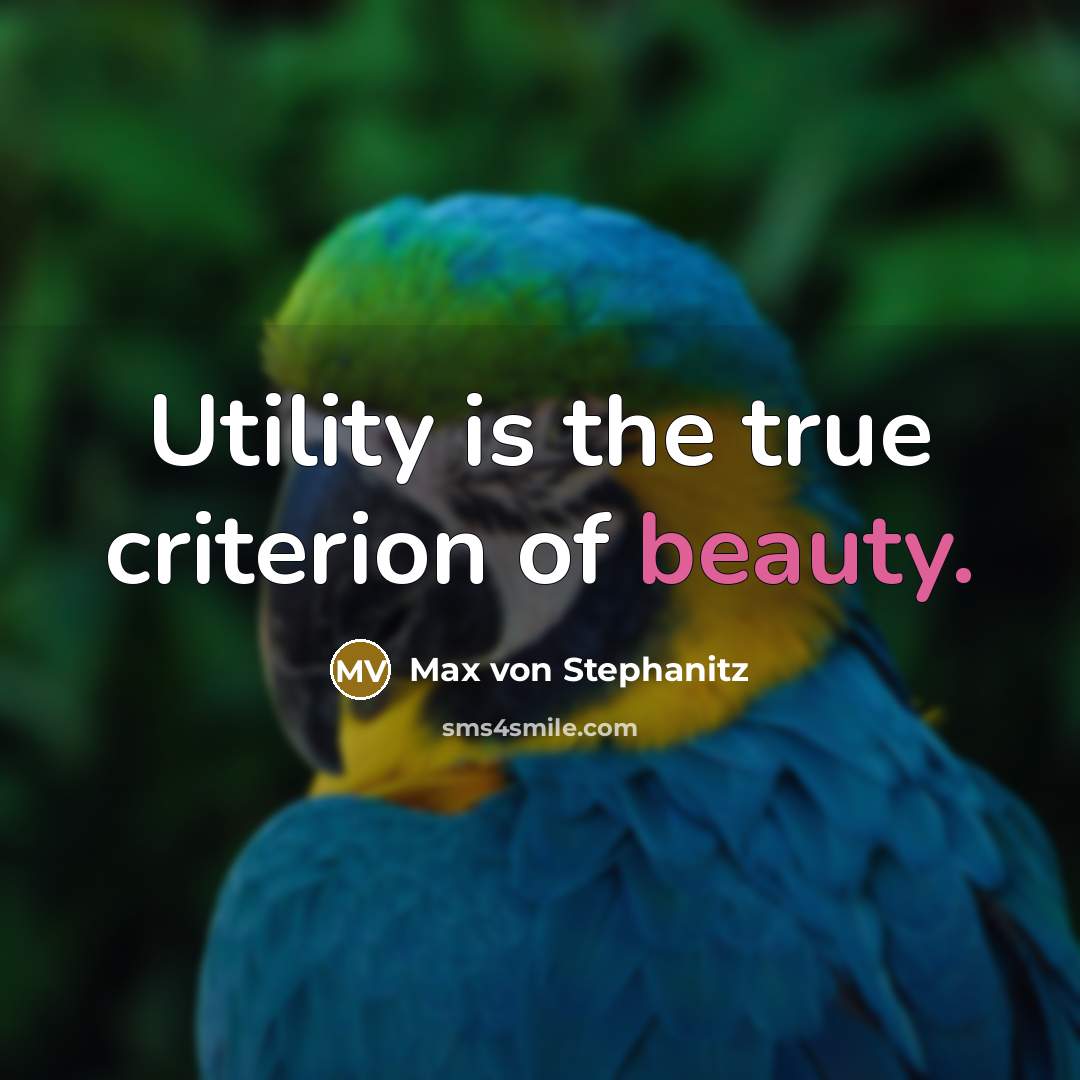 “Utility is the true criterion of beauty.” quote by Max von Stephanitz