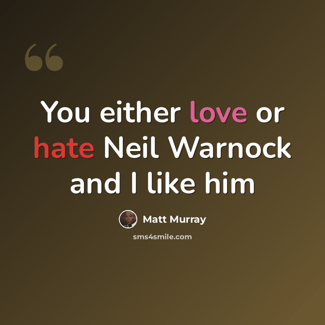 “You either love or hate Neil Warnock and I like him” quote by Matt Murray
