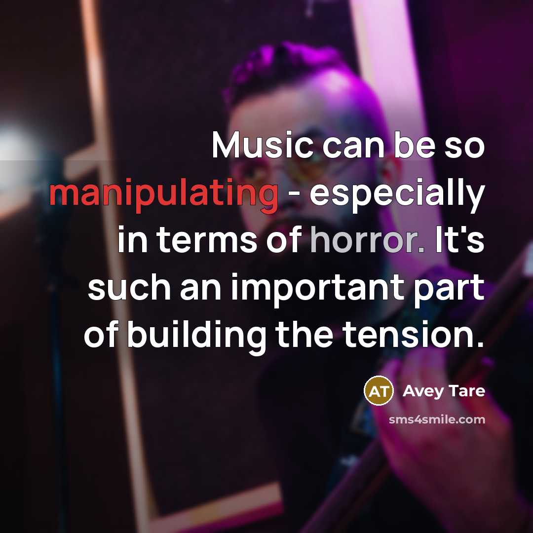 “Music can be so manipulating - especially in terms of horror. It's such an important part of building the tension.” quote by Avey Tare