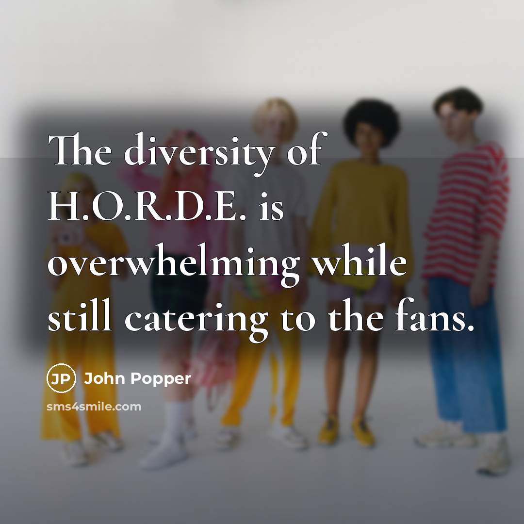 “The diversity of H.O.R.D.E. is overwhelming while still catering to the fans.” quote by John Popper