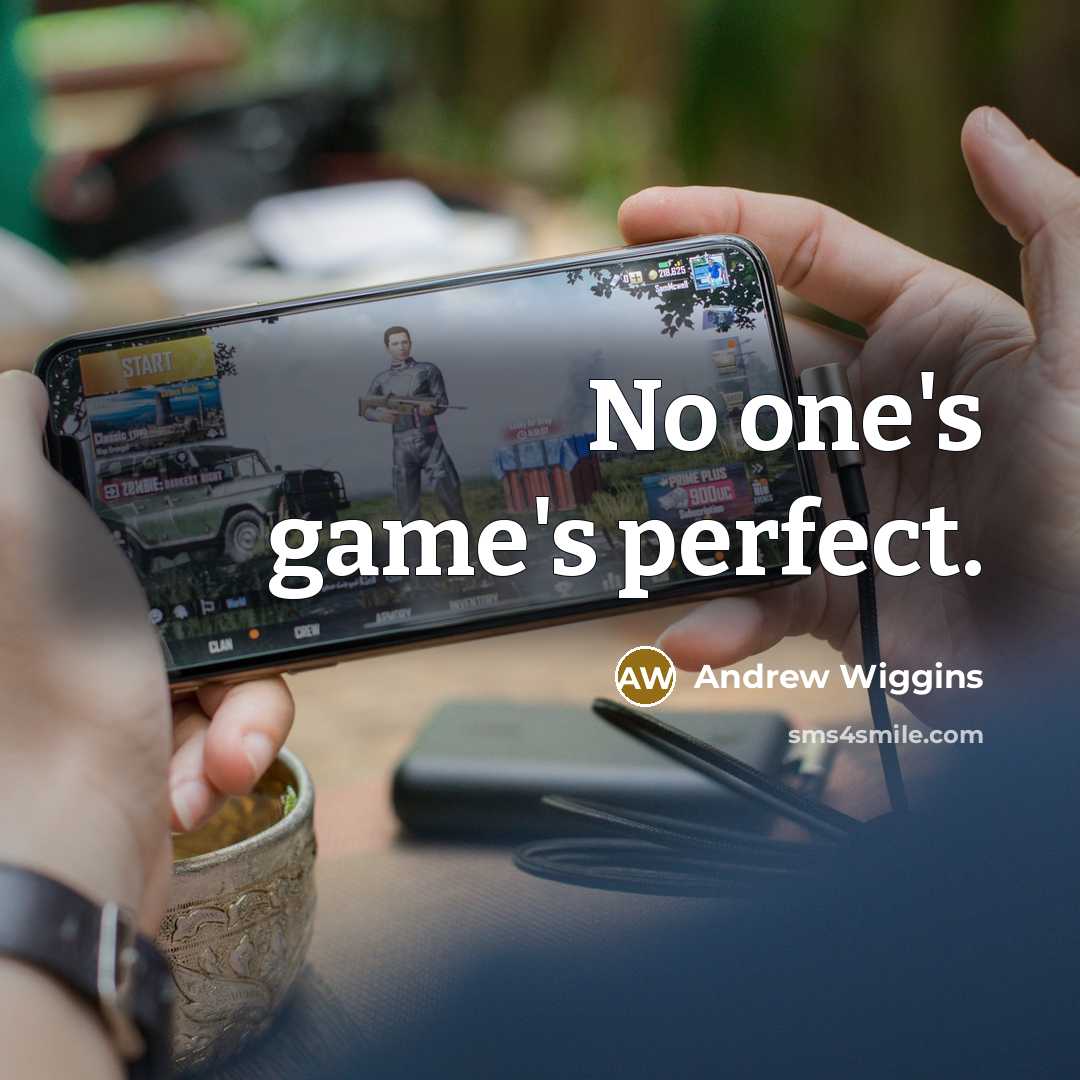 “No one's game's perfect.” quote by Andrew Wiggins