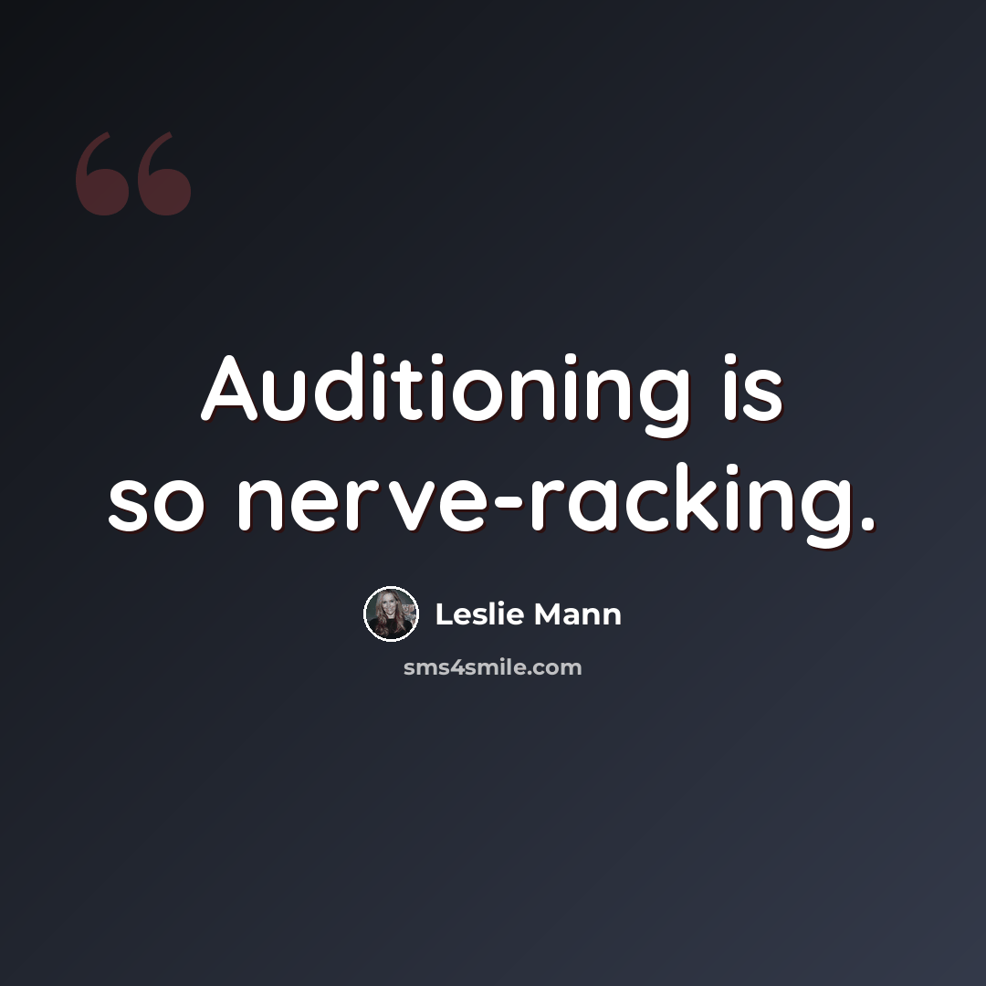 “Auditioning is so nerve-racking.” quote by Leslie Mann