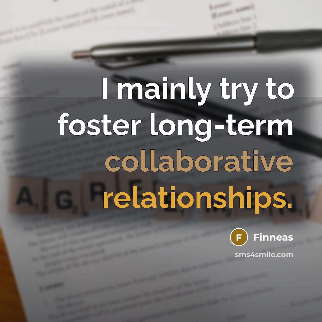 “I mainly try to foster long-term collaborative relationships.” quote by Finneas