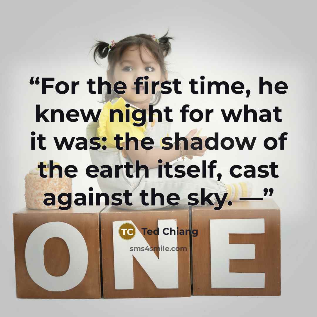 “For the first time, he knew night for what it was: the shadow of the earth itself, cast against the sky. —” quote by Ted Chiang
