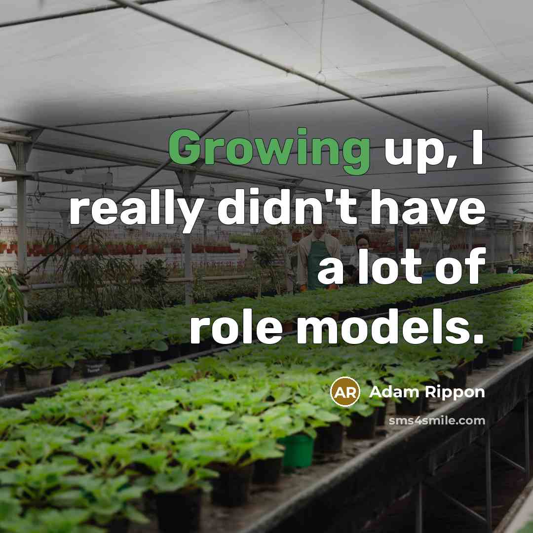“Growing up, I really didn't have a lot of role models.” quote by Adam Rippon