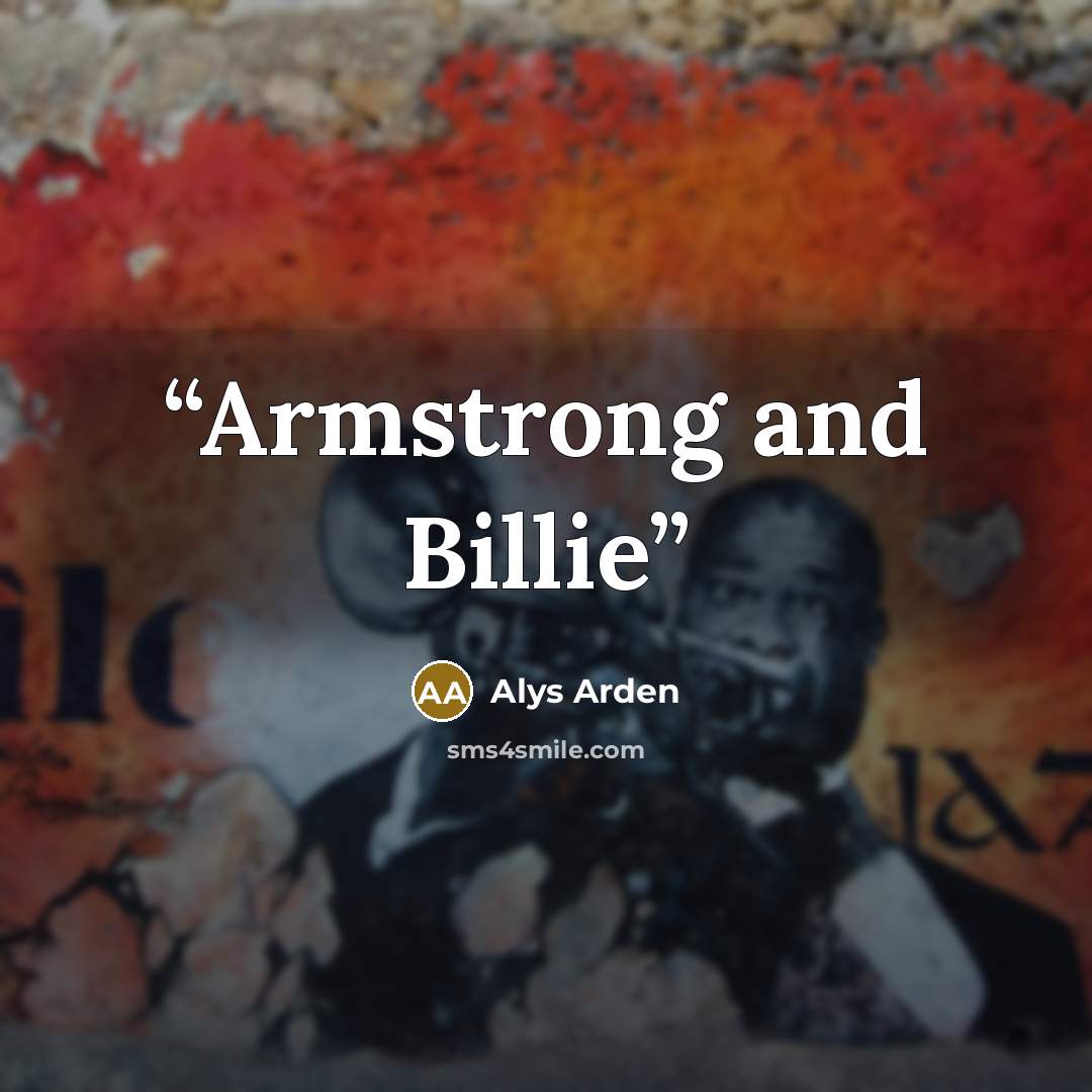 “Armstrong and Billie” quote by Alys Arden