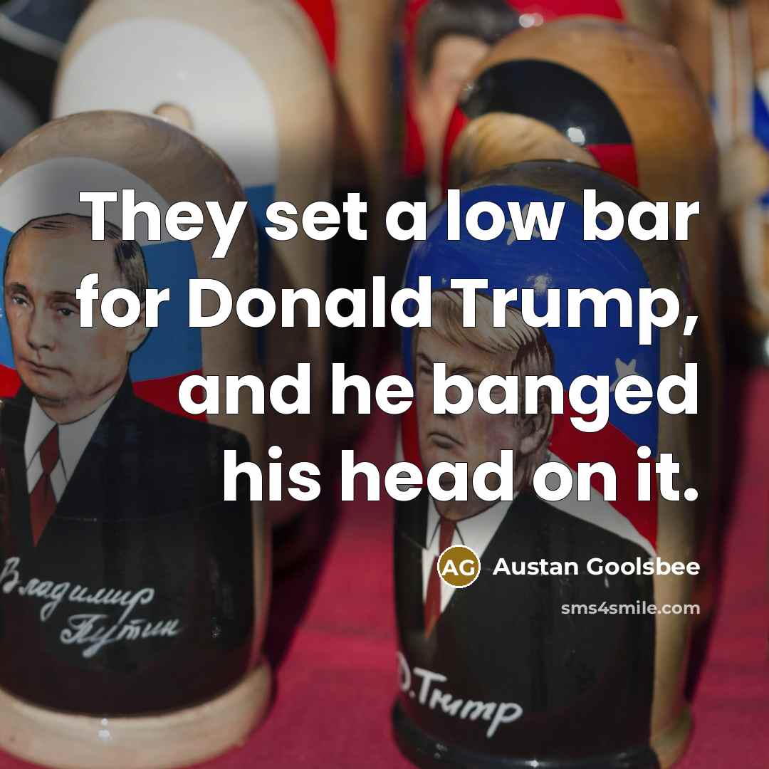 “They set a low bar for Donald Trump, and he banged his head on it.” quote by Austan Goolsbee