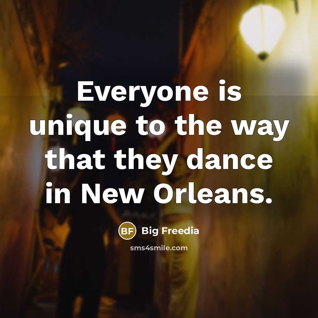 “Everyone is unique to the way that they dance in New Orleans.” quote by Big Freedia