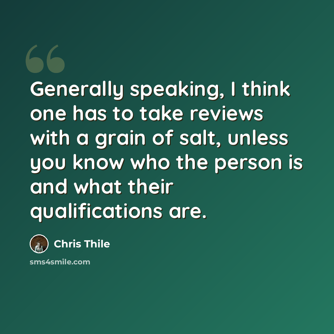“Generally speaking, I think one has to take reviews with a grain of salt, unless you know who the person is and what their qualifications are.” quote by Chris Thile