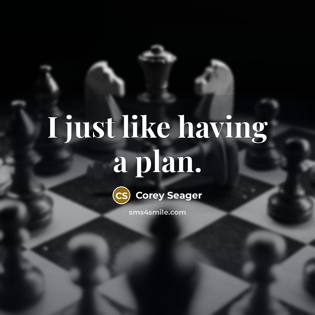 “I just like having a plan.” quote by Corey Seager