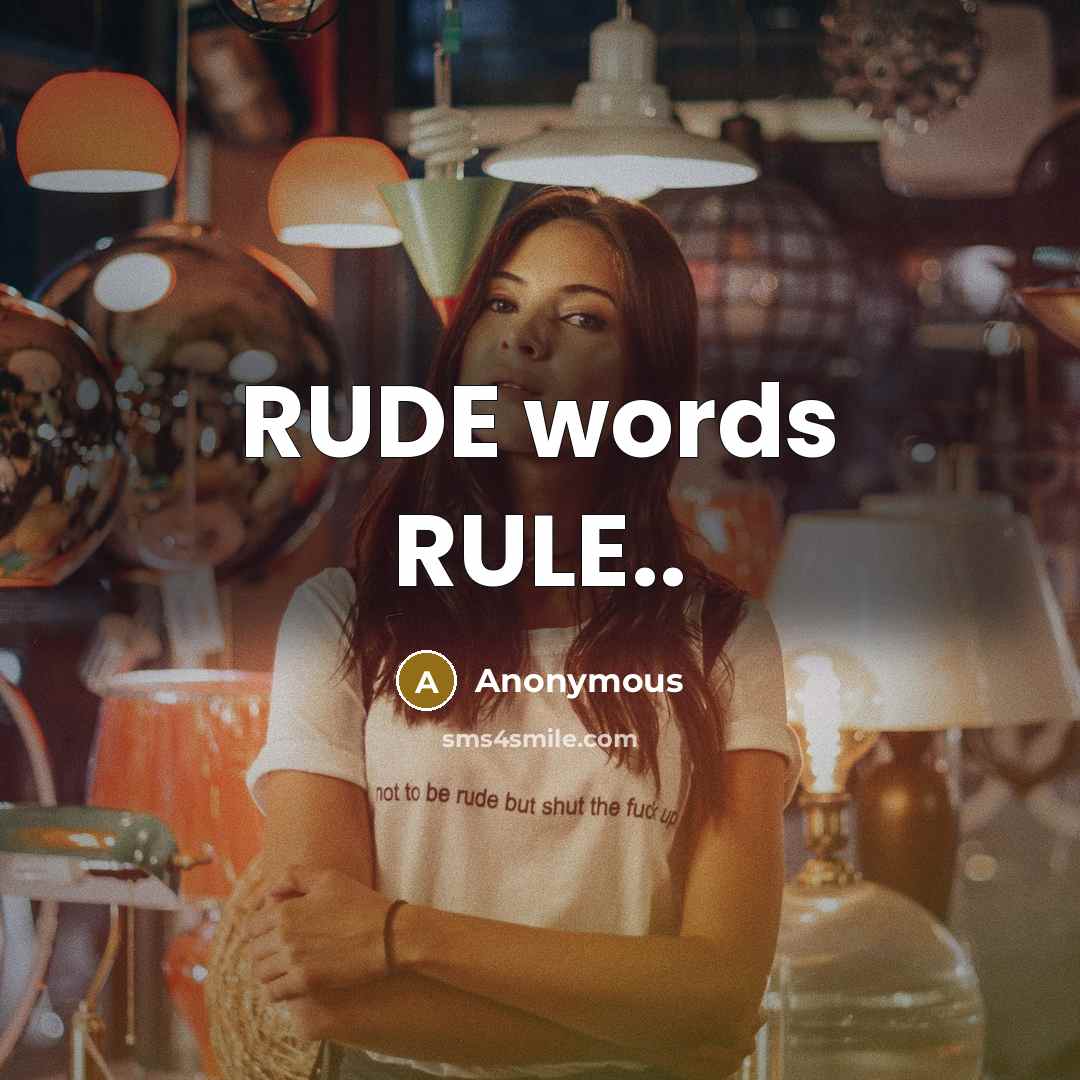 “RUDE words RULE..” quote by Anonymous