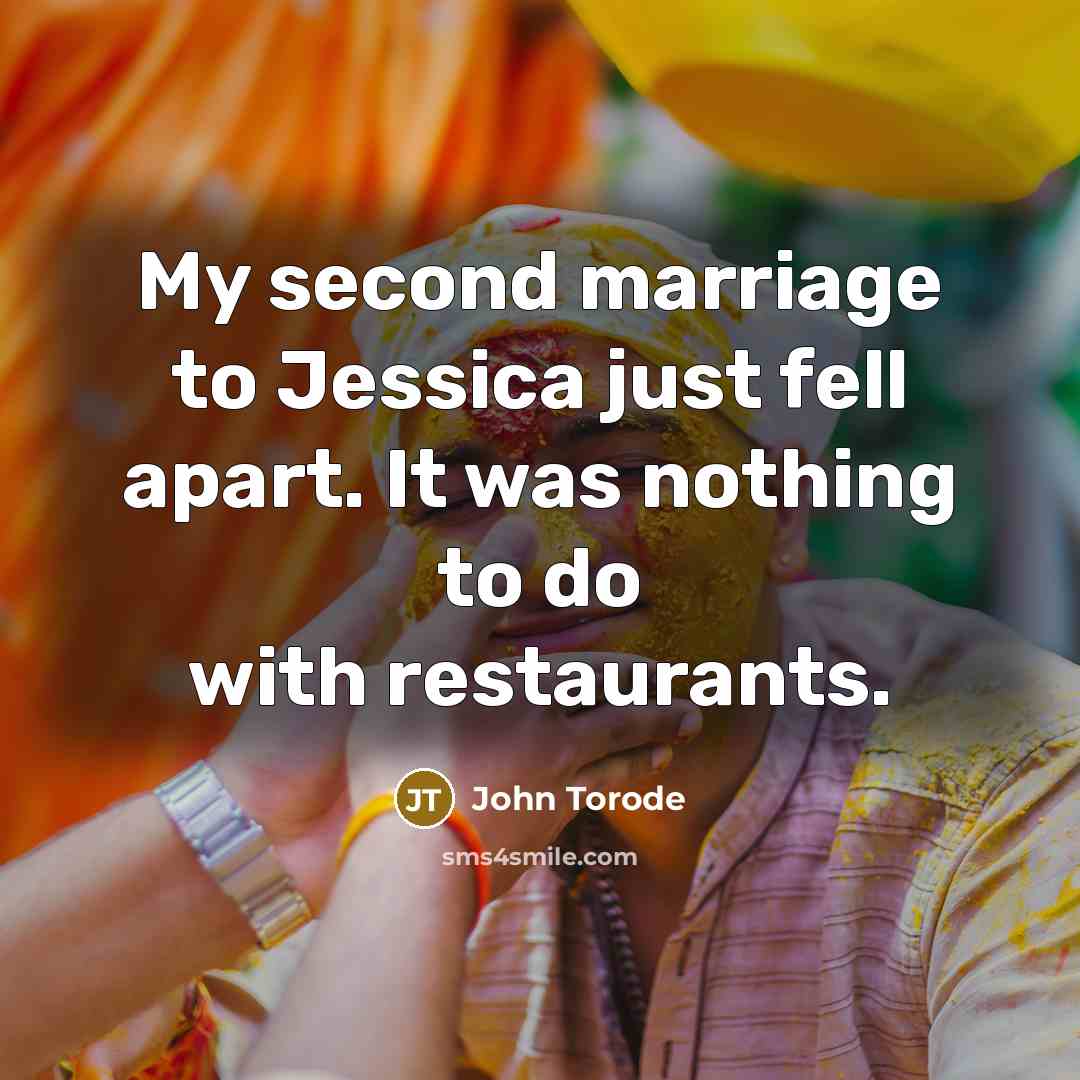 “My second marriage to Jessica just fell apart. It was nothing to do with restaurants.” quote by John Torode