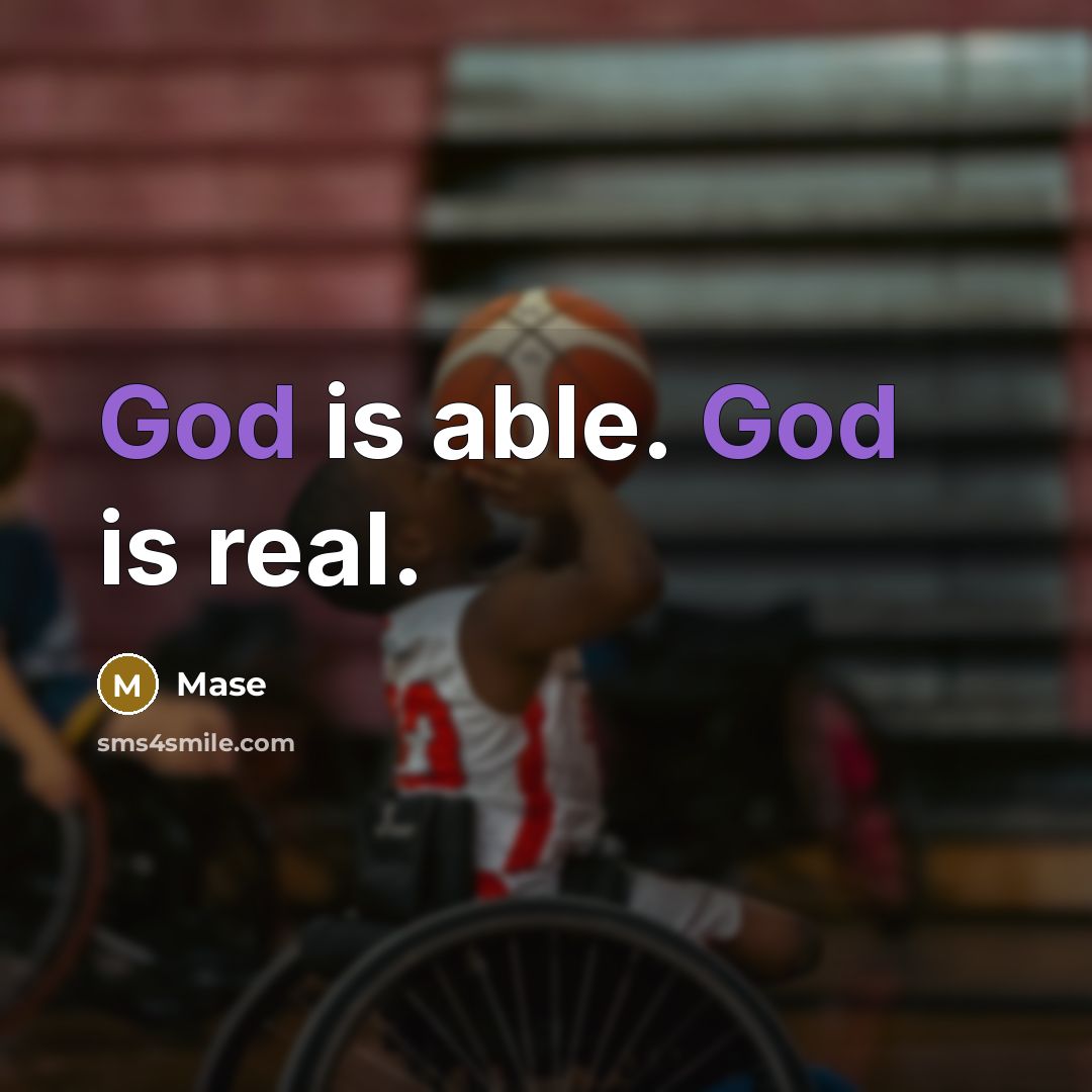 “God is able. God is real.” quote by Mase